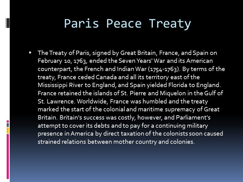 Paris Peace Treaty The Treaty of Paris, signed by Great Britain, France, and Spain